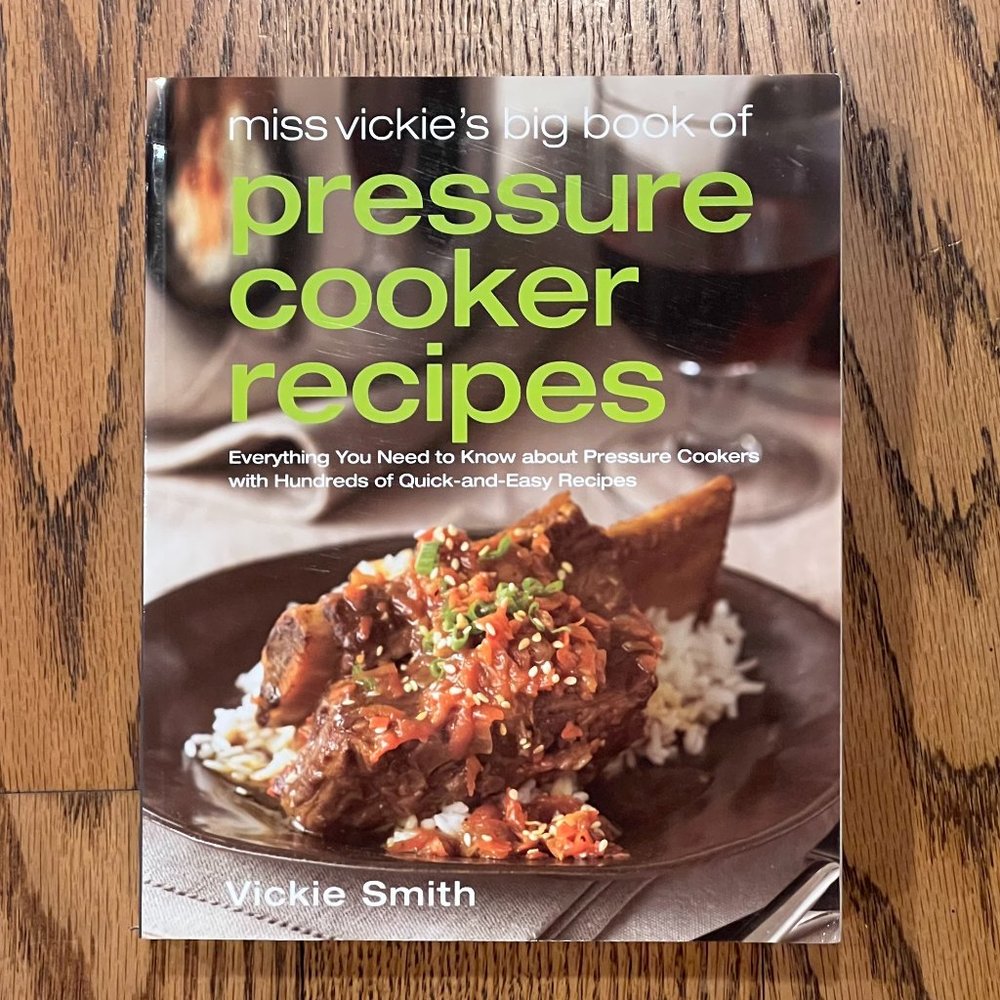 NEW!! Miss Vickie’s Big Book of Pressure Cooker Recipes. Cookbook. Vickie Smith
